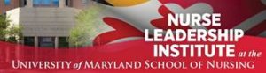 Sign labeled nurse leadership institute at the University of Maryland School of Nursing